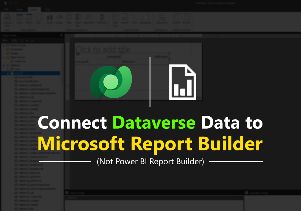Connect Dataverse data to Microsoft Report Builder (NOT Power BI!)