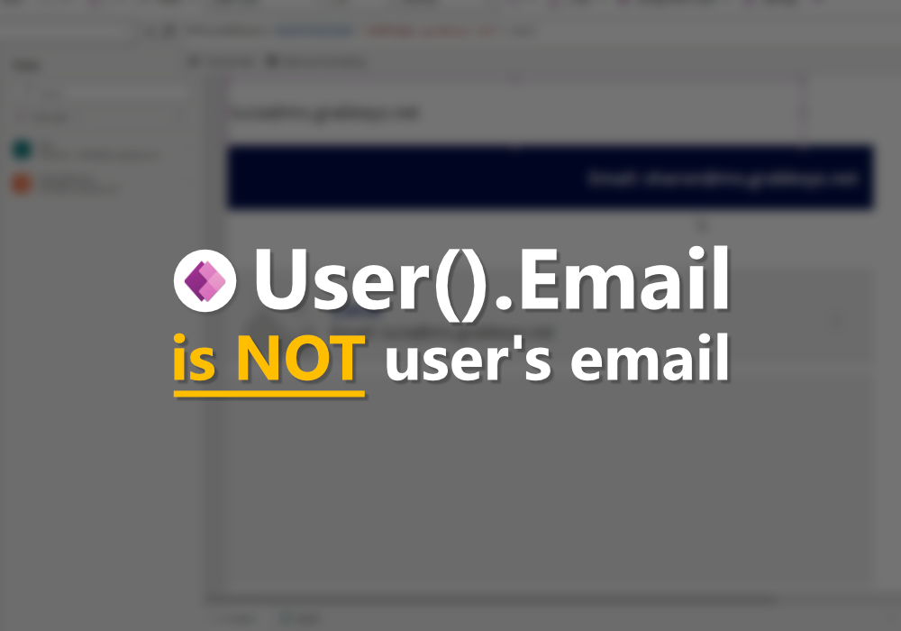 Power Apps | User().Email is NOT user email